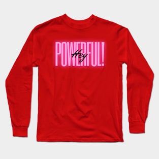 Hey Powerful! Red Long Sleeve T-Shirt